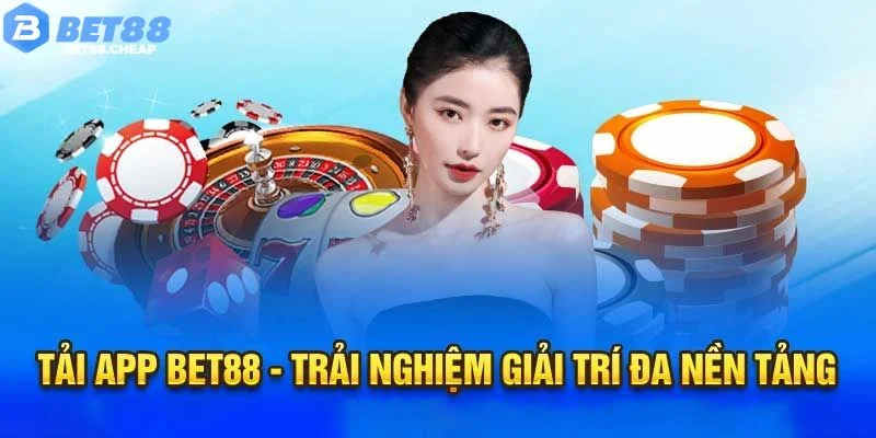 Tải app BET88 trải nghiệm giải trí đa nền tảng