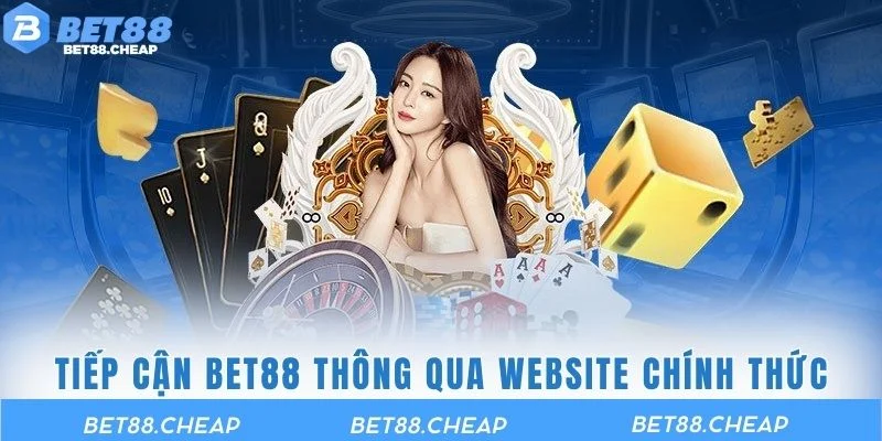 Tiếp cận BET88 thông qua website chính thức
