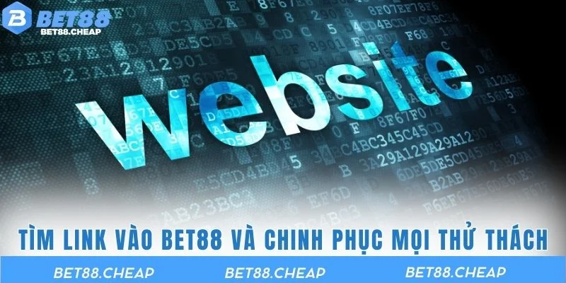 Tìm link vào BET88 và chinh phục mọi thử thách