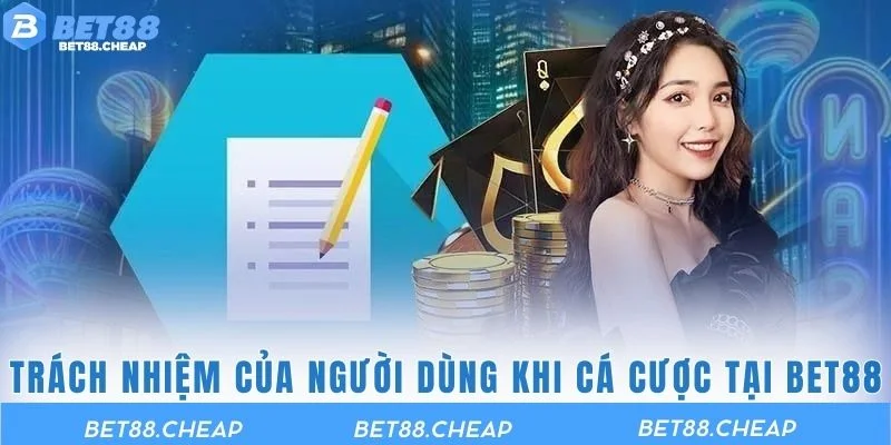 Trách nhiệm của người dùng khi cá cược tại BET88