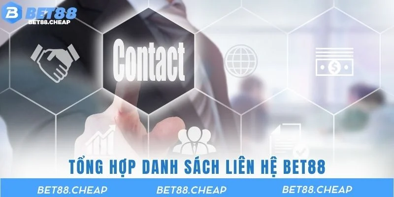 Tổng hợp danh sách liên hệ BET88