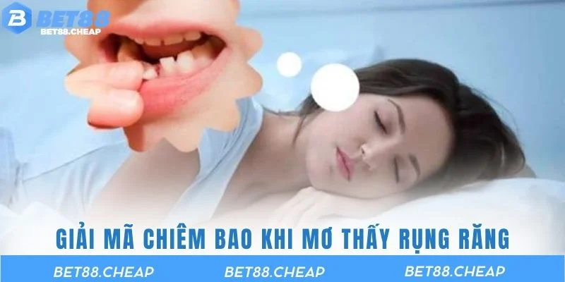 Giải mã chiêm bao khi mơ thấy rụng răng