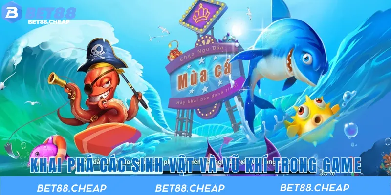 Khai phá các sinh vật và vũ khí trong game
