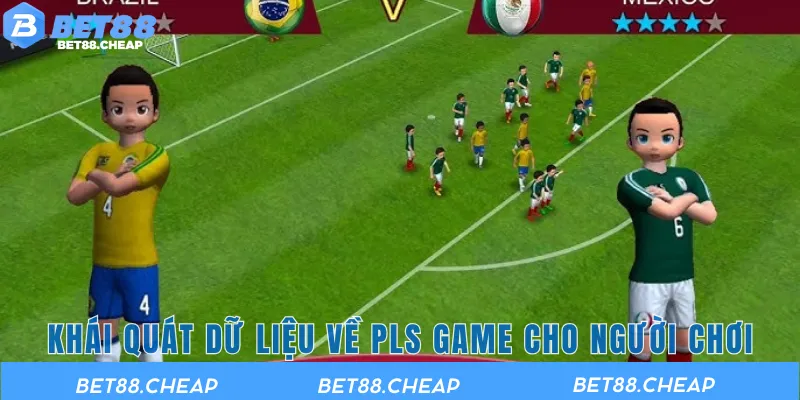 Khái quát dữ liệu về PLS game cho người chơi
