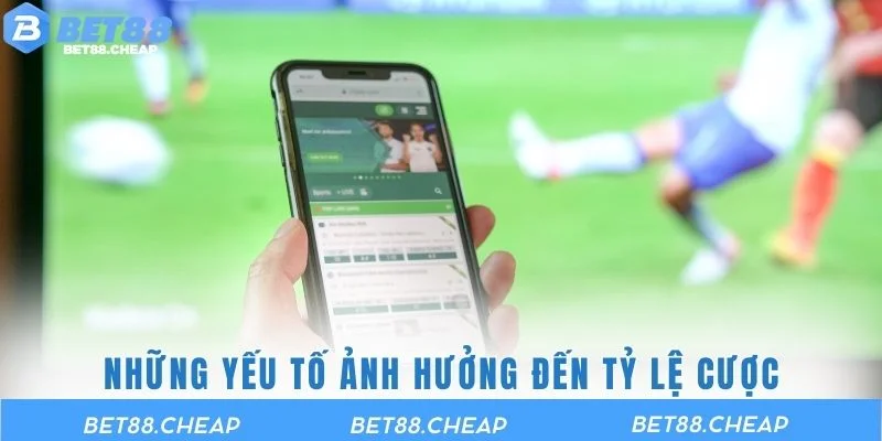 Những yếu tố ảnh hưởng đến tỷ lệ cược tại nền tảng