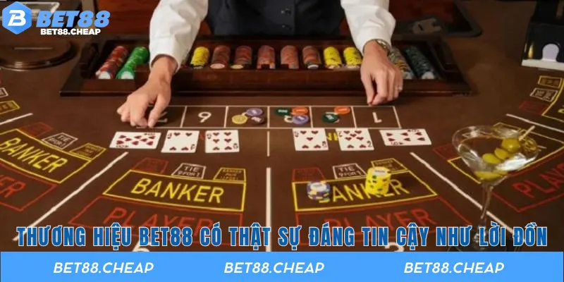 Thương hiệu BET88 có thật sự đáng tin cậy như lời đồn