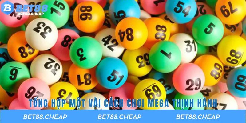 Tổng hợp một vài cách chơi mega thịnh hành