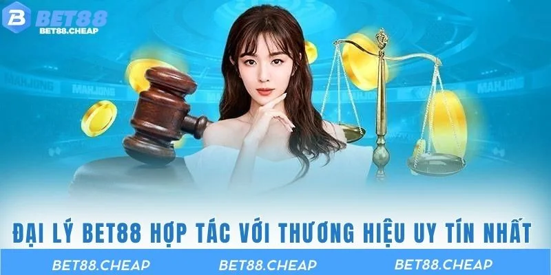 Đại lý BET88 hợp tác với thương hiệu uy tín nhất